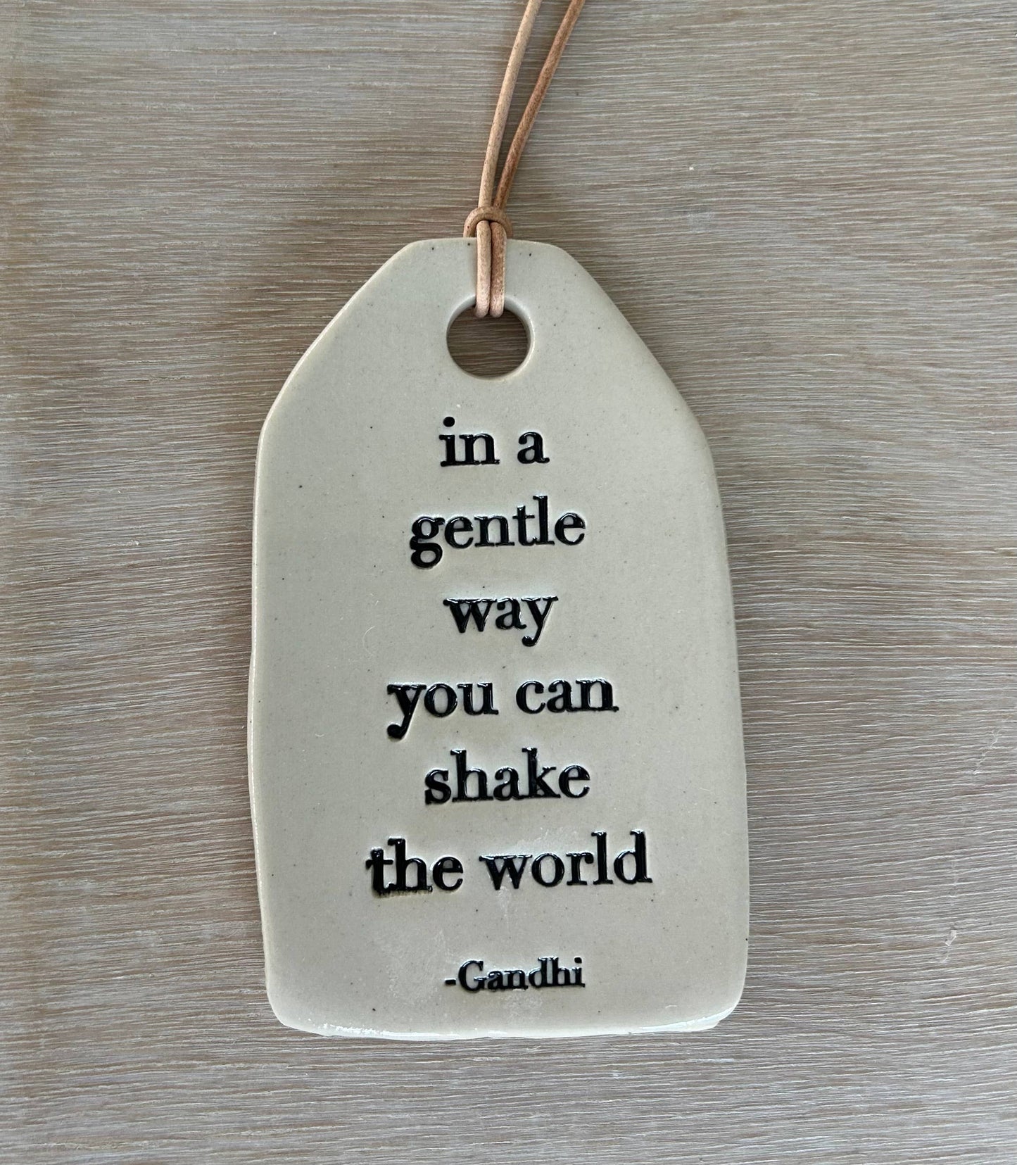 In A Gentle Way Ceramic Quote Tag