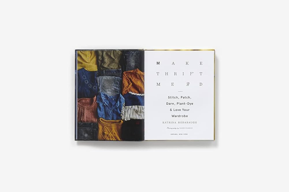 Make Thrift Mend: Stitch, Patch, Darn, Plant-Dye & Love