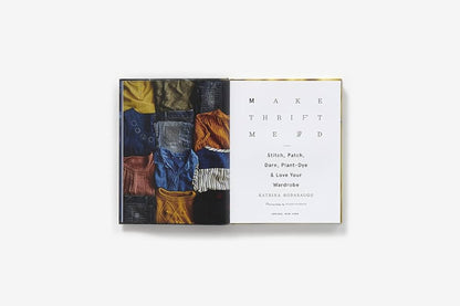 Make Thrift Mend: Stitch, Patch, Darn, Plant-Dye & Love