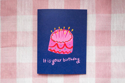 It is your birthday. Cake Card