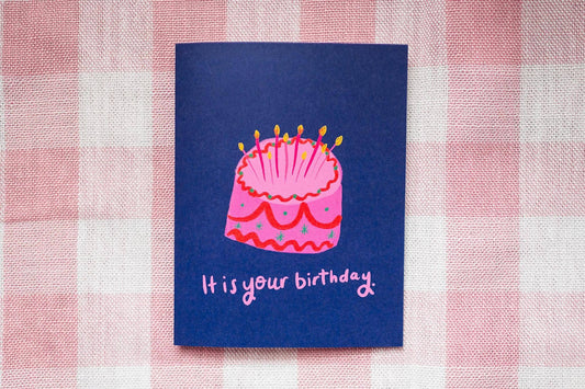 It is your birthday. Cake Card