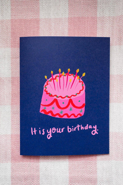 It is your birthday. Cake Card