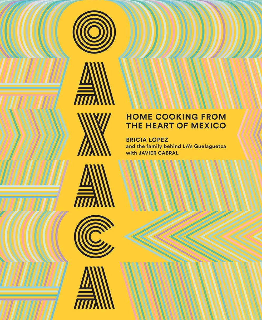 Oaxaca: Homecooking from the heart of Mexico