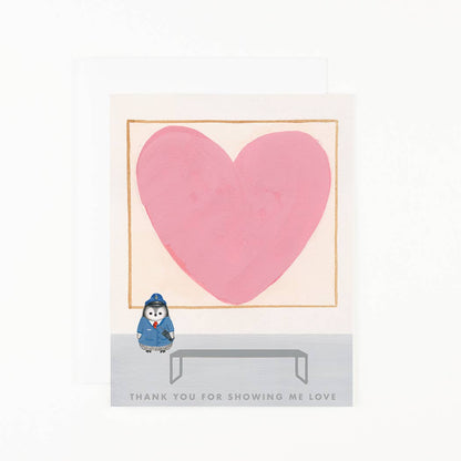 Thank You Showing Me Love Card