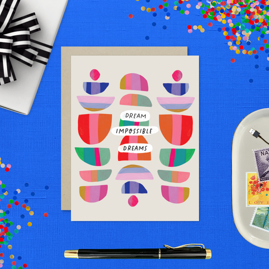 Dream Impossible Dreams Birthday Card