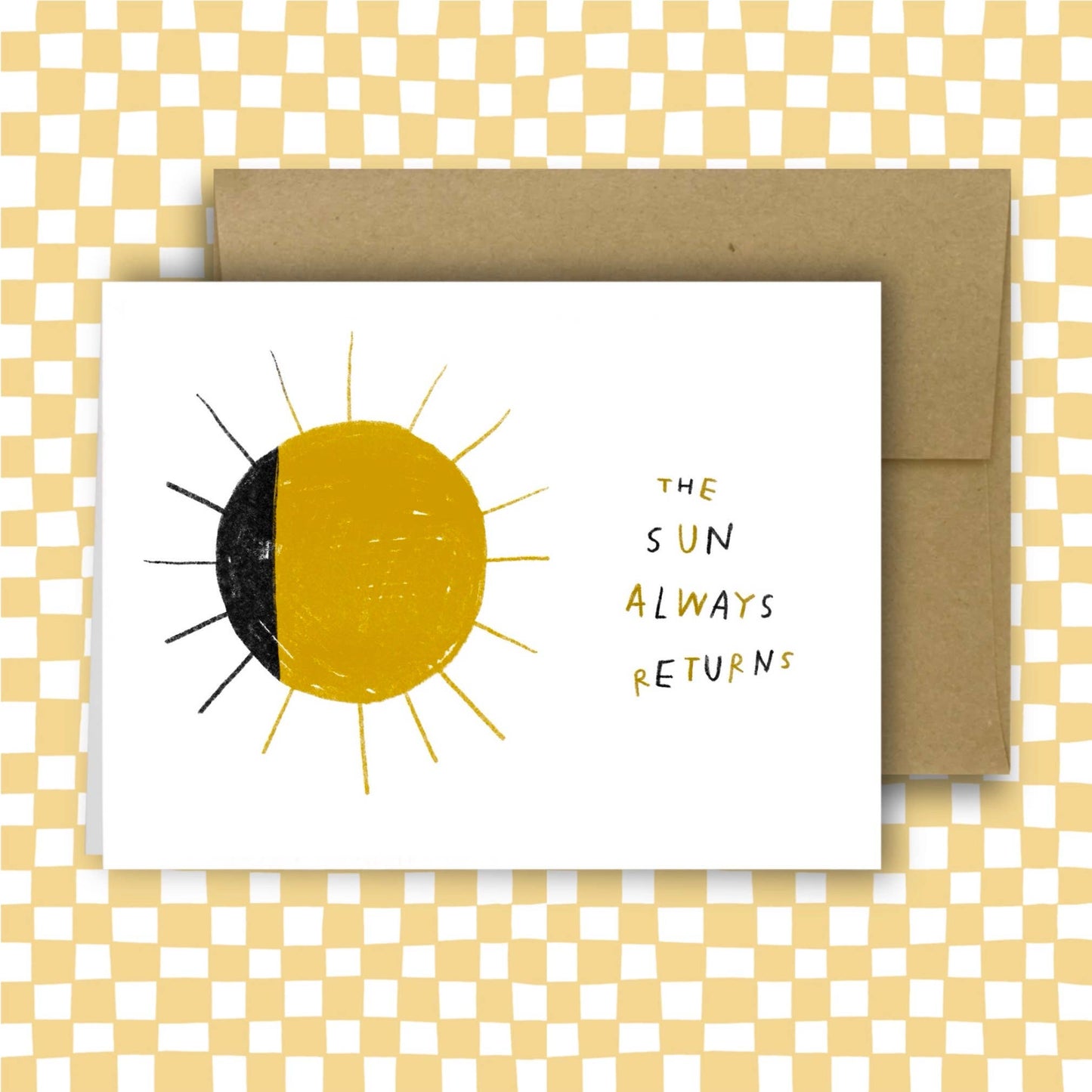 The Sun Alway Returns Card