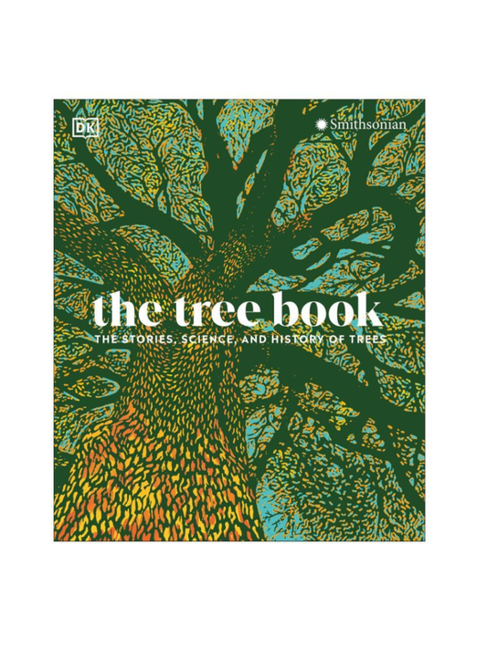The Tree Book: The Stories, Science, and History of Trees