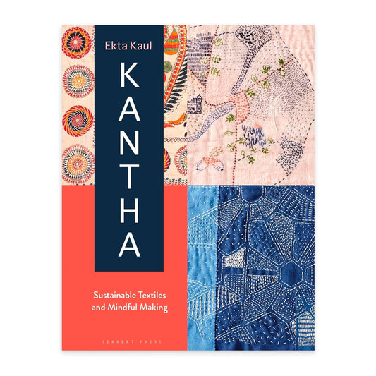 Kantha: Sustainable Textiles And Mindful Making