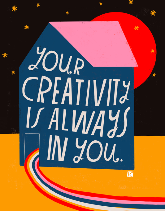 "Creativity Is In You" 8.5" x 11" Print | Lisa Congdon