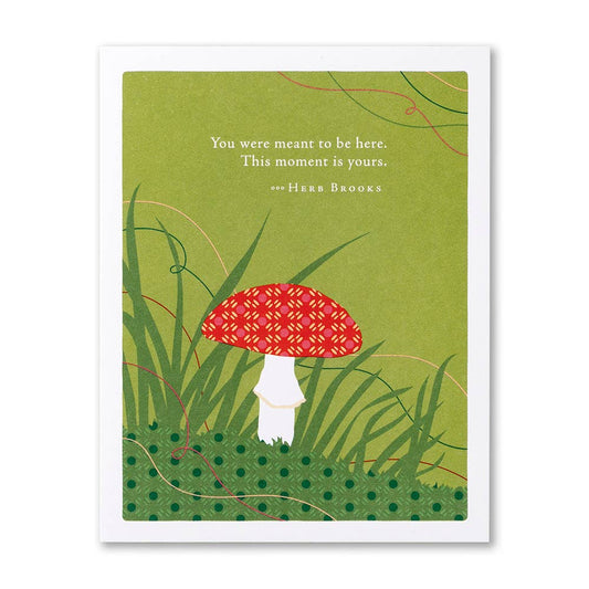 Meant to Be Here Birthday Card
