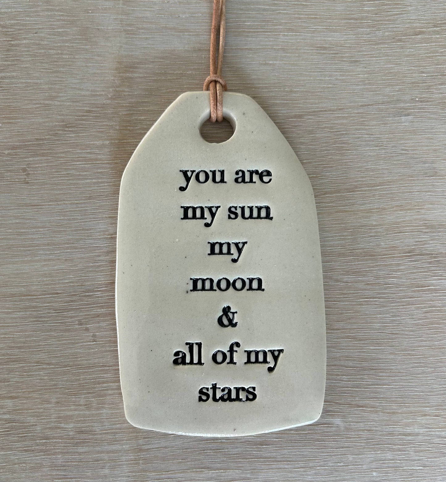 You Are My Sun Ceramic Quote Tag