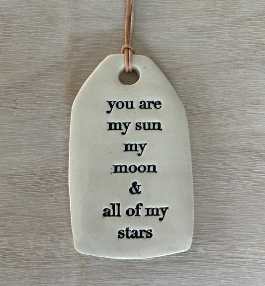 You Are My Sun Ceramic Quote Tag