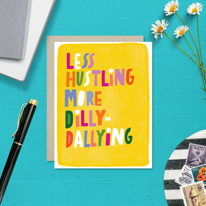 Less Hustling Encouragement Card
