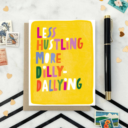 Less Hustling Encouragement Card